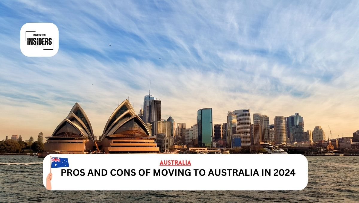 Pros And Cons Of Moving To Australia In 2024 Immigration Insiders