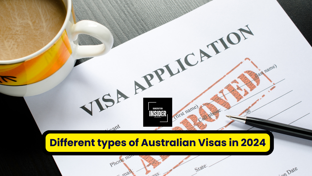Different Types Of Australian Visas In 2024 Immigration Insiders