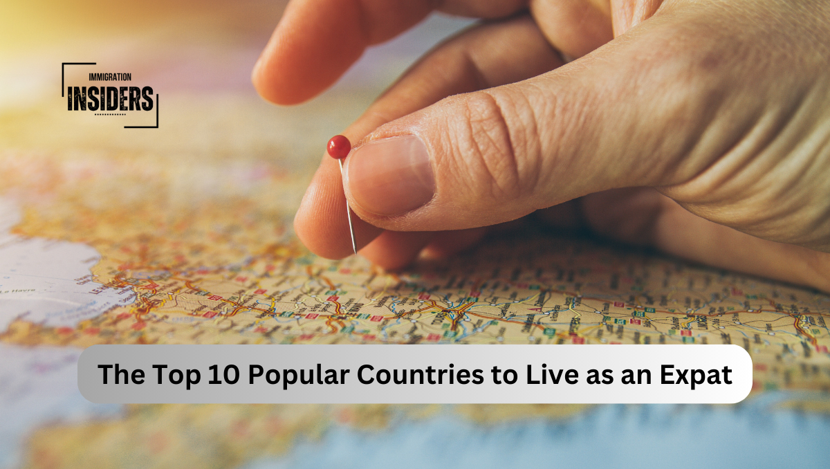 The Top 10 Popular Countries To Live As An Expat In 2024 Immigration